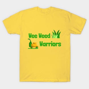 Wee Weed Warriors T-Shirt